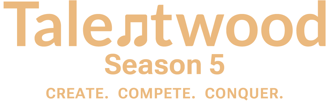 Talentwood Season 5 - Create. Compete. Conquer.